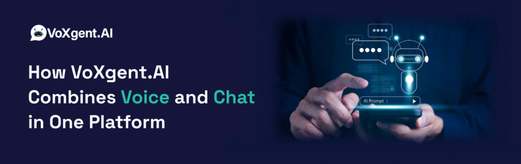 How VoXgent.AI Combines Voice and Chat in One Platform